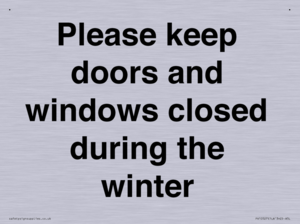 Please keep doors and windows closed during the winter